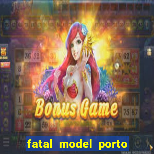 fatal model porto alegre do norte